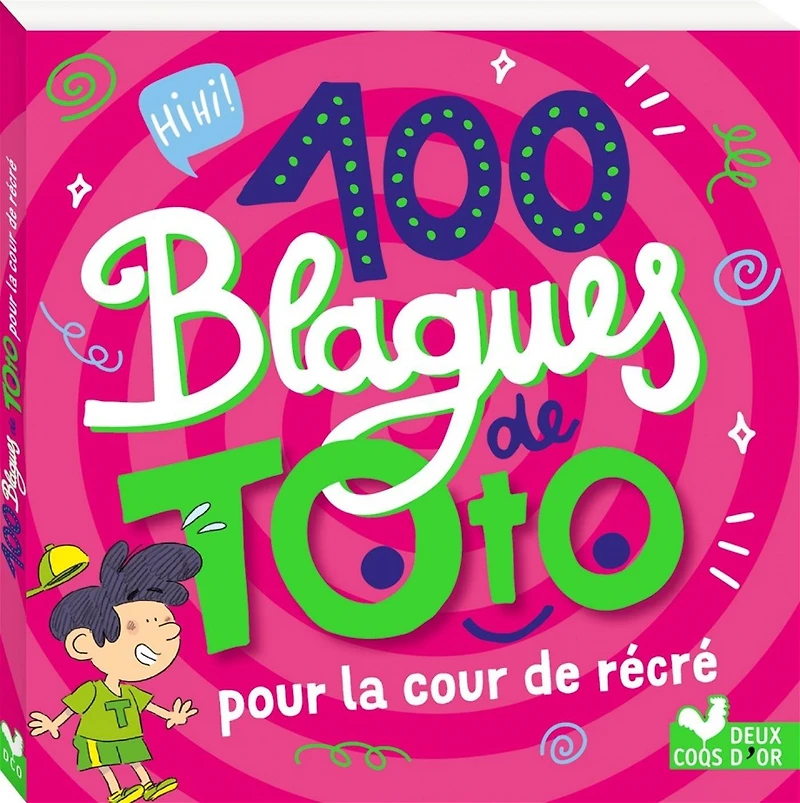 100 blagues de Toto : pour la cour de récré