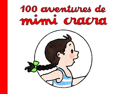 100 aventures de Mimi Cracra
