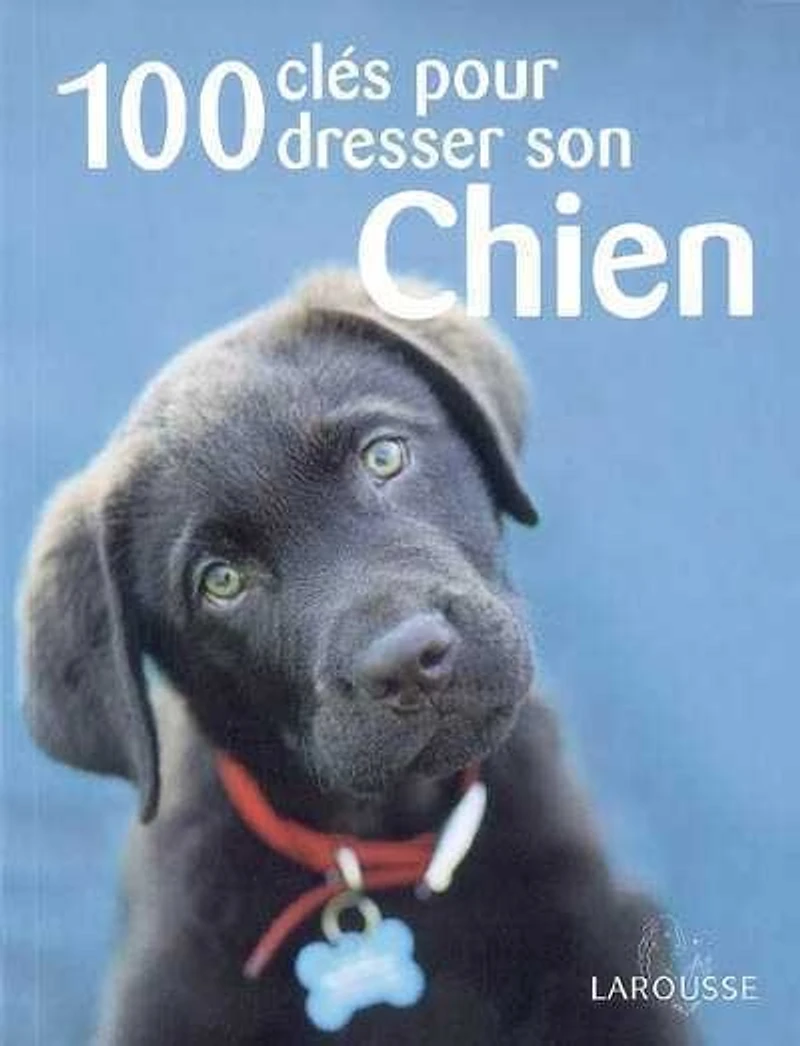 100 clés pour dresser son chien