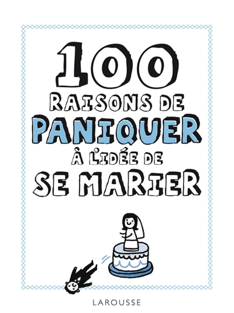 100 raisons de paniquer à l'idée de se marier