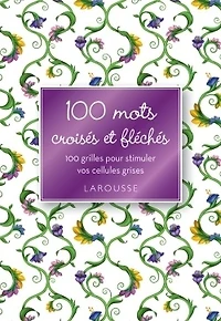 100 jeux de lettres : stimulez vos cellules grises tout en vous amusant