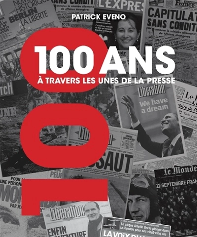 100 ans à travers les unes de la presse