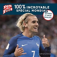100 % incroyable spécial Mondial : records et infos insolites