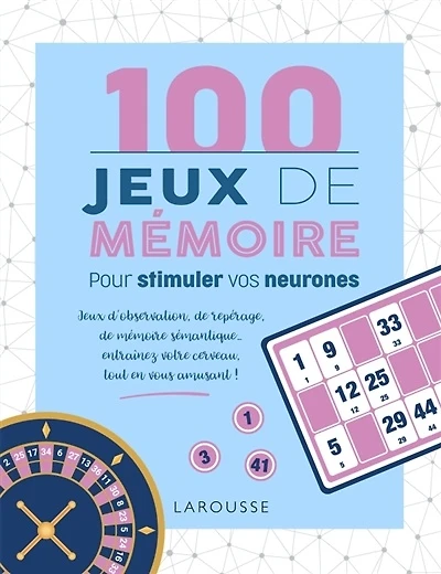 100 jeux de mémoire pour stimuler vos neurones