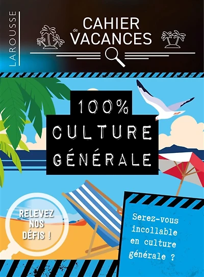 100 % culture générale : serez-vous incollable en culture générale ?