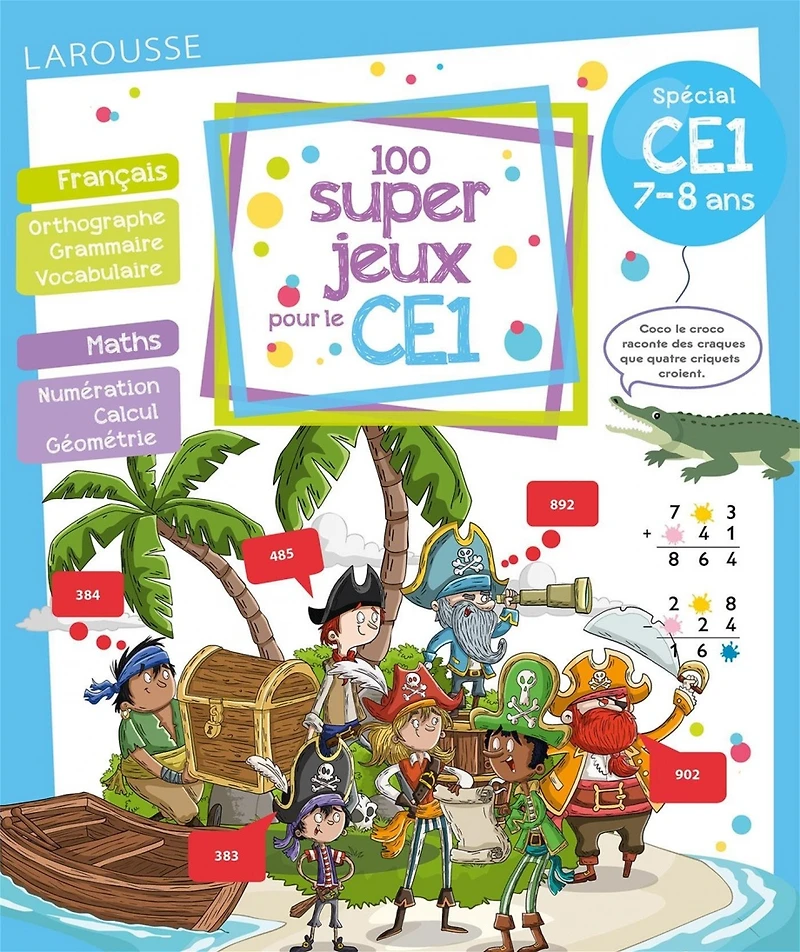 100 super jeux pour le CE1 : spécial CE1, 7-8 ans