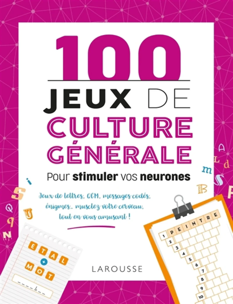 100 jeux de culture générale pour stimuler vos neurones