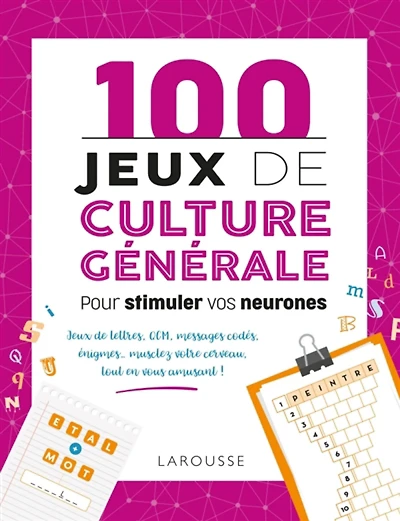 100 jeux de culture générale pour stimuler vos neurones