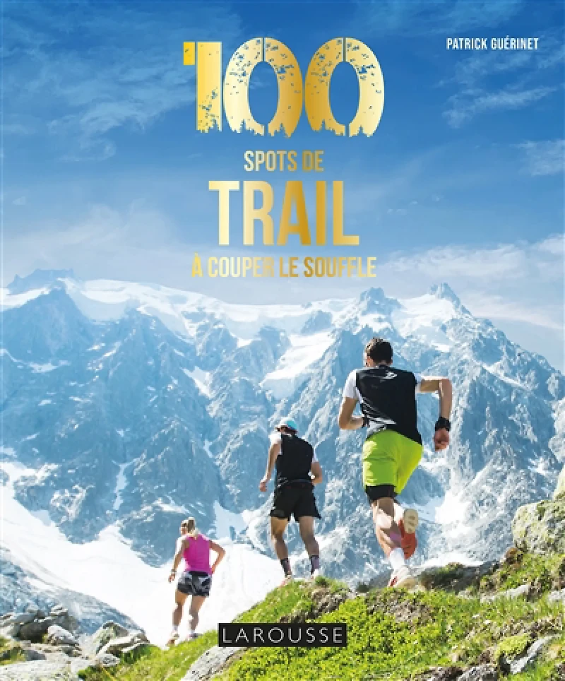 100 spots de trails à couper le souffle