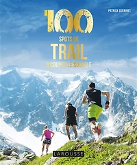 100 spots de trails à couper le souffle