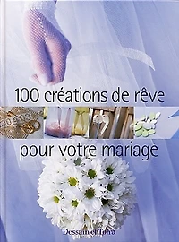 100 créations de rêve pour votre mariage