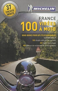 100 virées à moto en France : le guide Michelin pour les motards