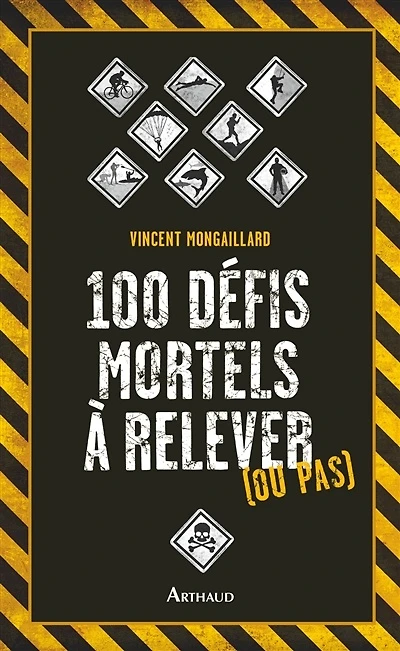 100 défis mortels à relever (ou pas)
