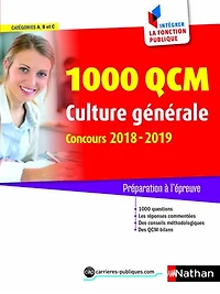 1.000 QCM culture générale : catégories A, B et C, concours 2018-2019