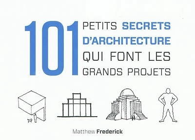 101 petits secrets d'architecture qui font les grands projets