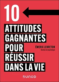 10 attitudes gagnantes pour réussir dans la vie