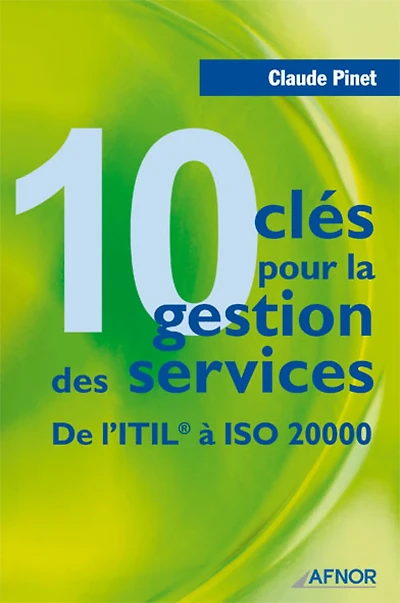 10 clés pour la gestion des services - De l'ITIL à ISO 20000
