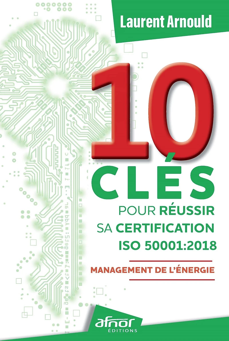 10 clés pour réussir sa certification ISO 50001:2018