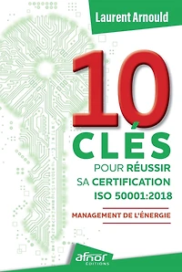 10 clés pour réussir sa certification ISO 50001:2018