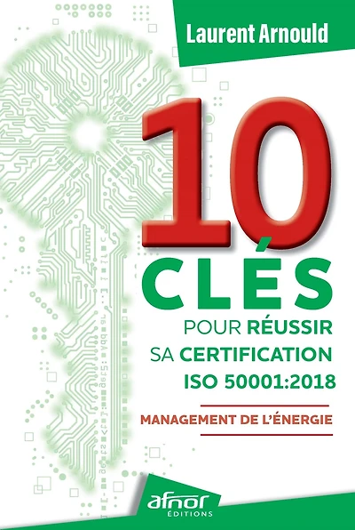10 clés pour réussir sa certification ISO 50001:2018