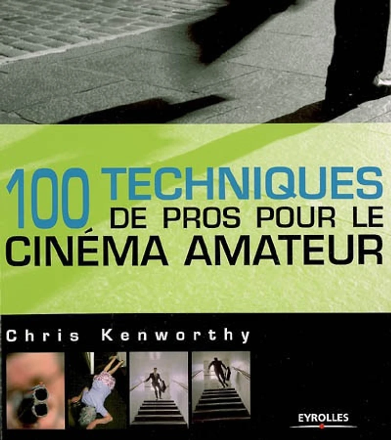 100 techniques de pros pour le cinéma amateur