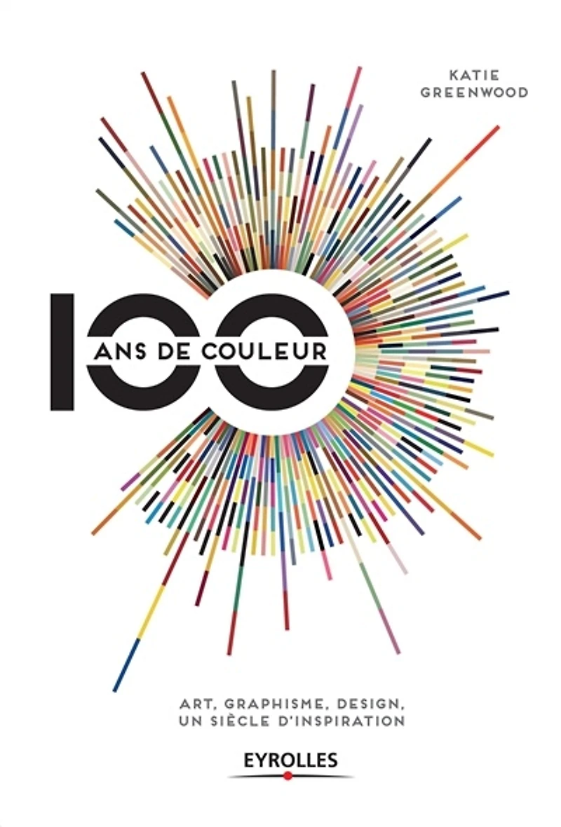 100 ans de couleur : art, graphisme, design