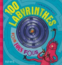 100 labyrinthes fous fous fous