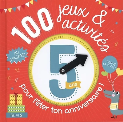 100 jeux et activités pour fêter ton anniversaire ! : 5 ans