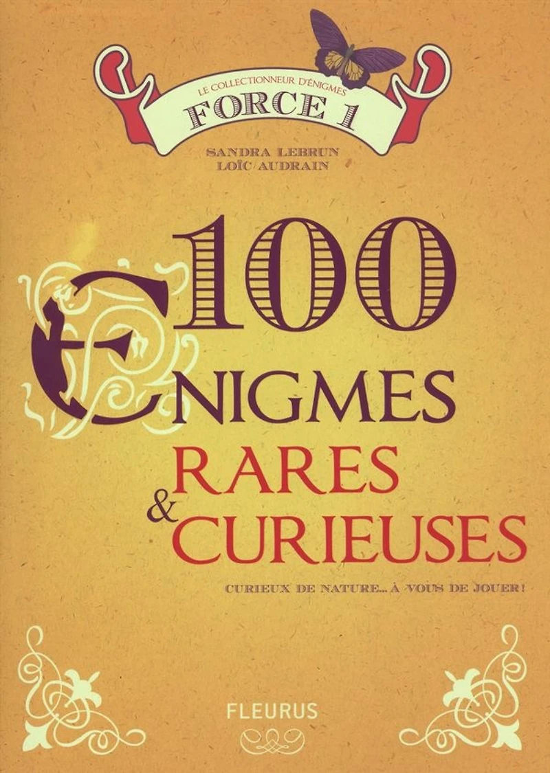 100 énigmes rares & curieuses : force 1