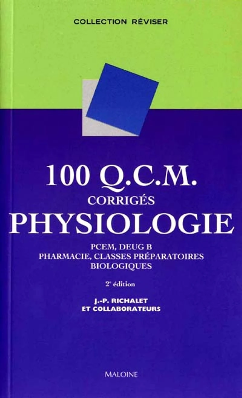 100 QCM corrigés de physiologie : PCEM, DEUG B, pharmacie, classes préparatoires biologiques
