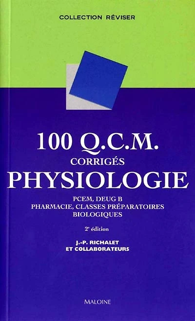100 QCM corrigés de physiologie : PCEM, DEUG B, pharmacie, classes préparatoires biologiques