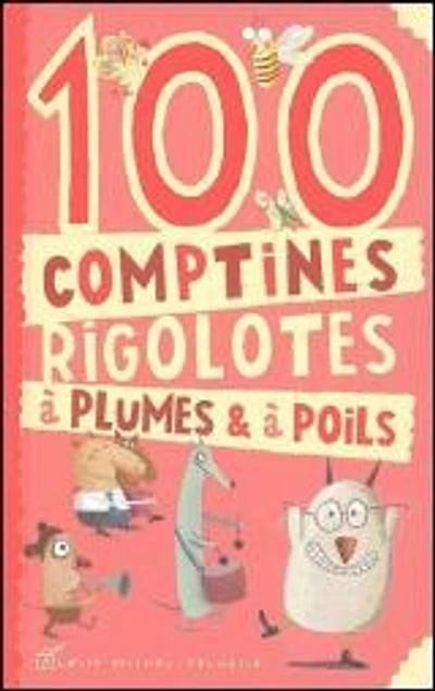 100 comptines rigolotes à plumes et à poils