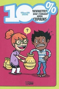 100 % devinettes pour s'amuser entre copains
