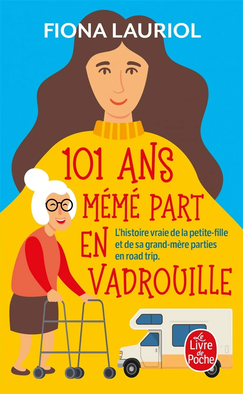 101 ans, mémé part en vadrouille : l'histoire vraie de la petite-fille et de sa grand-mère parties en road trip