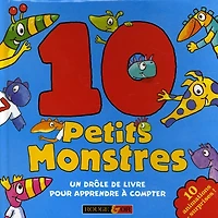 10 petits monstres : un drôle de livre pour apprendre à compter