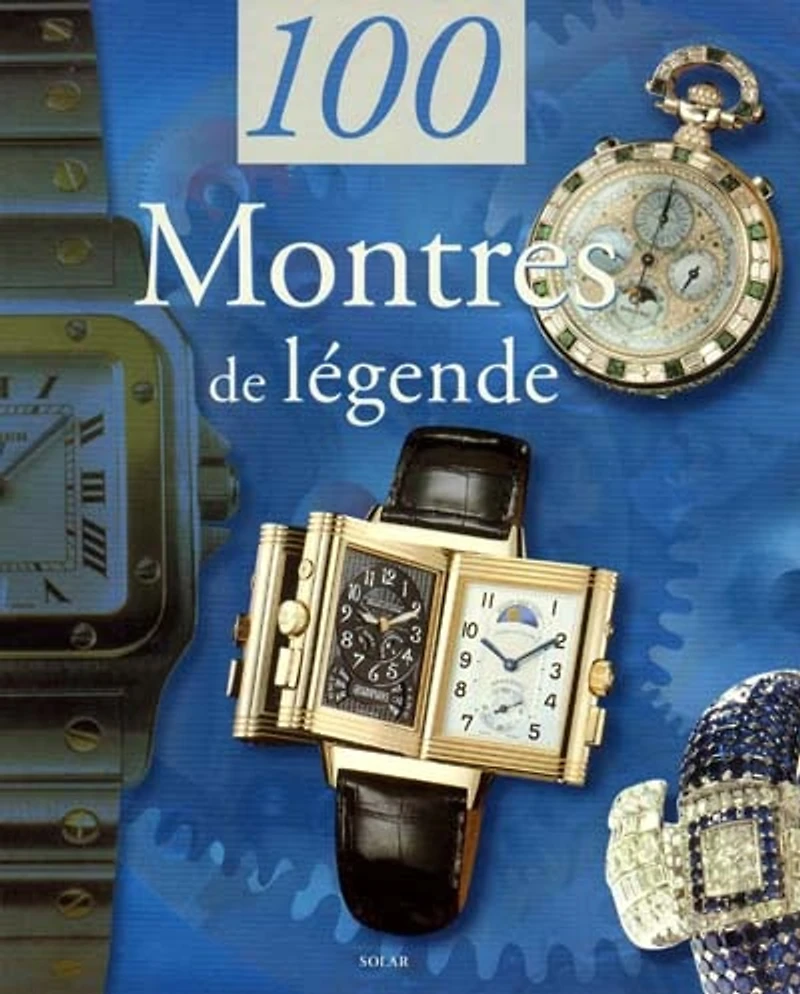 100 montres de légende