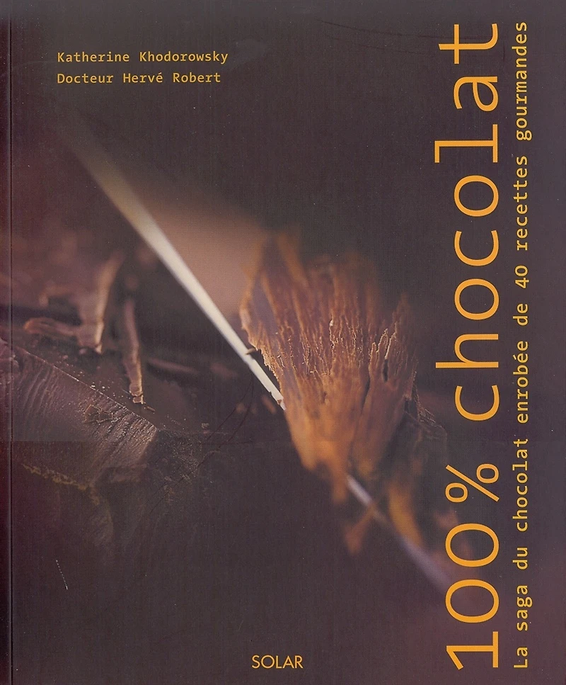 100 % chocolat : la saga du chocolat enrobée de 40 recettes gourmandes