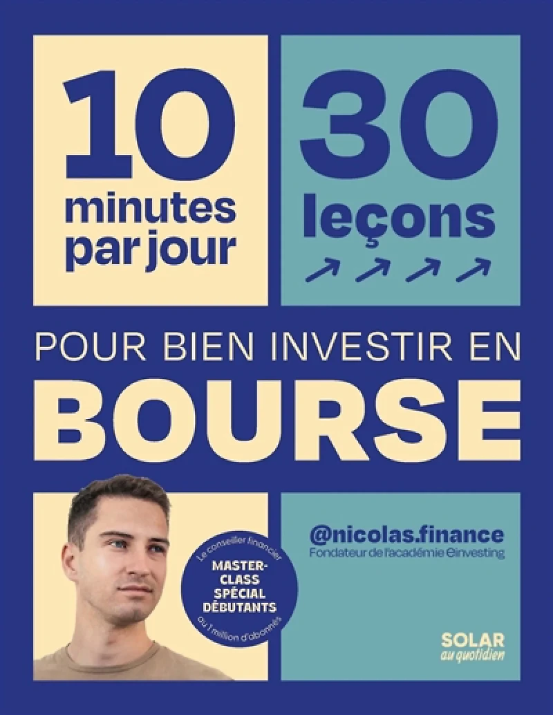 10 minutes par jour, 30 leçons pour apprendre à bien investir en bourse