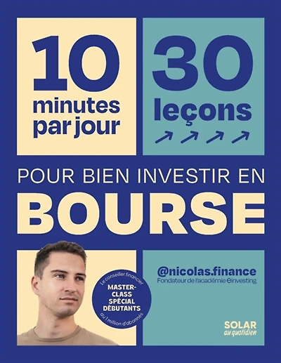 10 minutes par jour, 30 leçons pour apprendre à bien investir en bourse