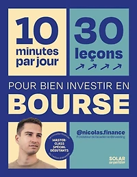 10 minutes par jour, 30 leçons pour apprendre à bien investir en bourse