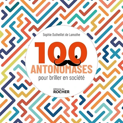 100 antonomases pour briller en société