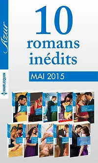 10 romans Azur inédits + 1 gratuit (no3585 à 3594 - mai 2015)