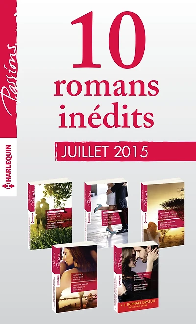 10 romans inédits Passions + 1 gratuit (n° 544 à 548 - juillet 2015)