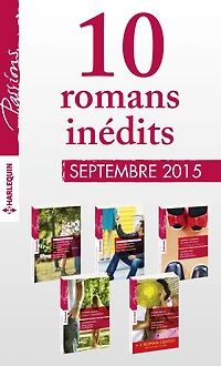 10 romans inédits Passions (no555 à 559 - septembre 2015) + 1 gratuit