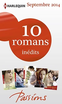 10 romans Passions inédits + 1 gratuit (no488 à 492 - septembre 2014)