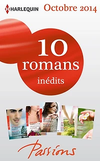 10 romans Passions inédits (n°494 à 498 - octobre 2014)