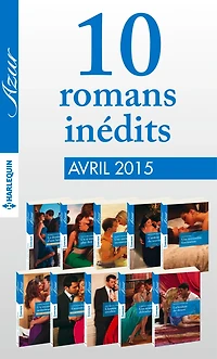 10 romans Azur inédits (n°3575 à 3584 - avril 2015)