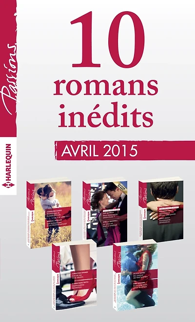 10 romans Passions inédits (n°529 à 533 - avril 2015)
