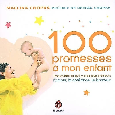100 promesses à mon enfant : transmettre ce qu'il y a de plus précieux, l'amour, la confiance, le bonheur