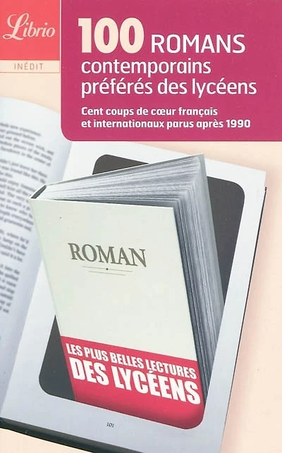 100 romans contemporains préférés des lycéens : cent coups de coeur français et internationaux parus après 1990